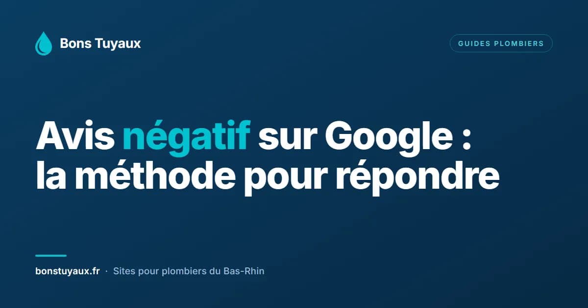 Avis négatif sur Google : la méthode complète pour répondre sans s'enfoncer (Guide 2026)