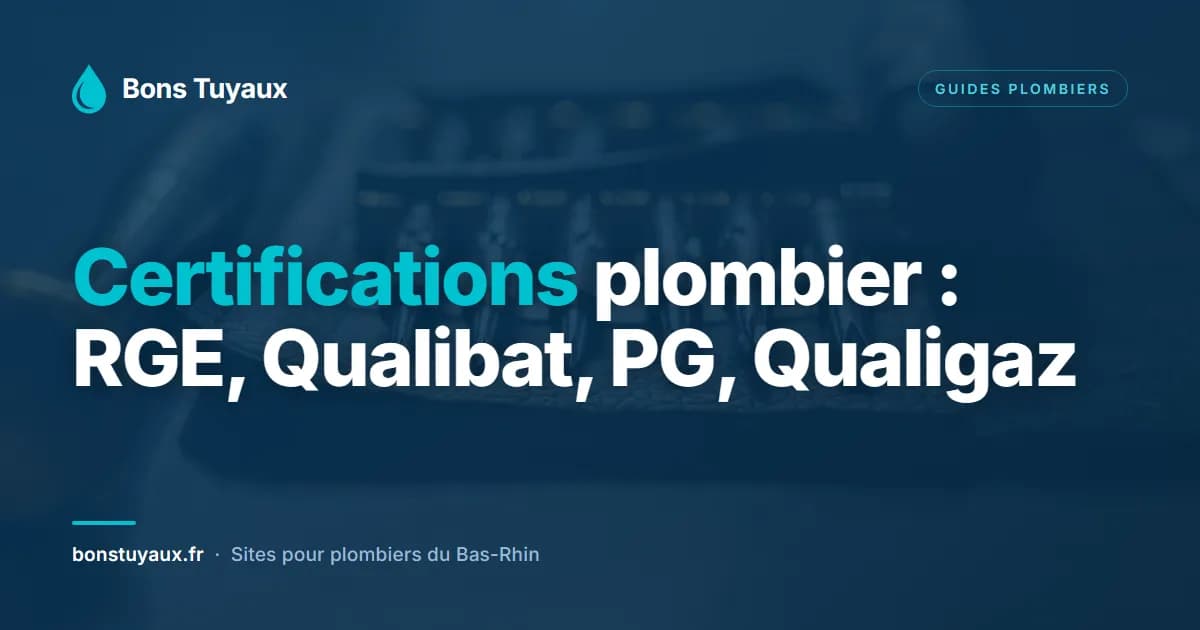 Certifications plombier 2026 : RGE, Qualibat, PG, Qualigaz, laquelle pour quoi ?